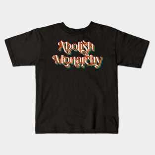 Abolish Monarchy Kids T-Shirt